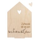 Holzmotiv HausZuhause ist es...FSC100%, 12,1x18,2x0,4cm,...