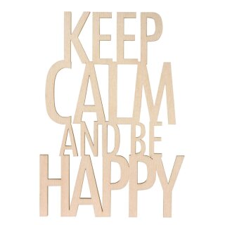 Holzschrift Keep calm..be happyFSC100%, 12,1x17,2x0,4cm,  1 Stück, natur
